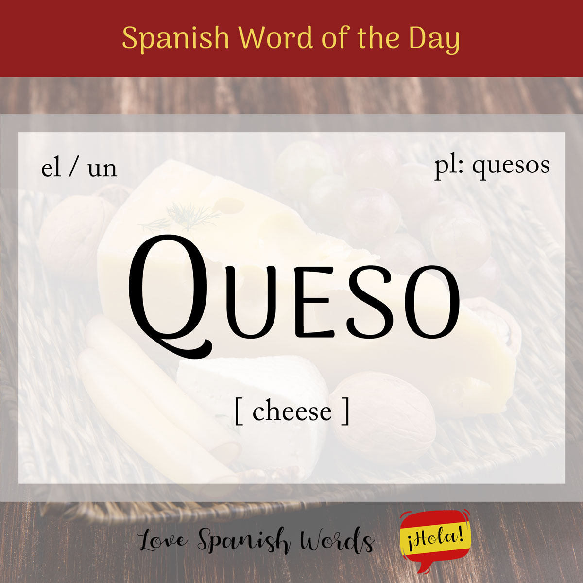 Spanish Word of the Day: Queso (cheese) - Love Spanish Words