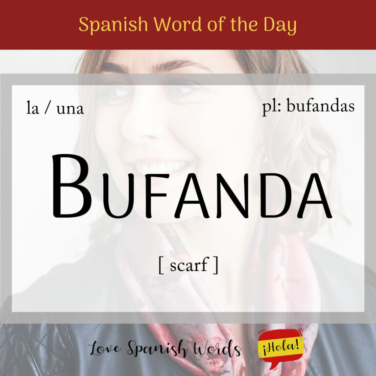 Spanish Word of the Day: Bufanda (scarf) - Love Spanish Words