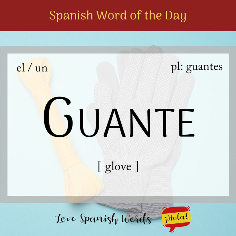 Spanish Word of the Day: Guante (glove) - Love Spanish Words