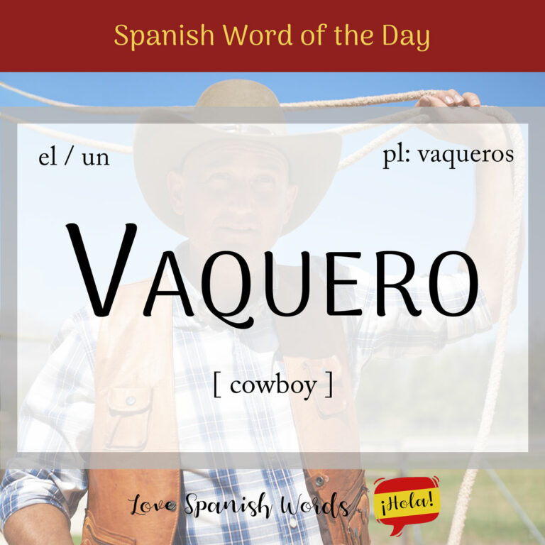 Spanish Word of the Day: Vaquero (cowboy) - Love Spanish Words