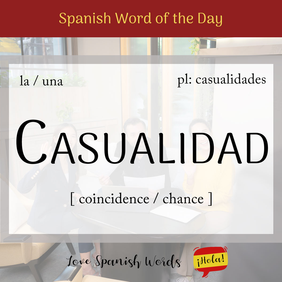 Spanish Word of the Day - Casualidad (coincidence / chance / fate ...