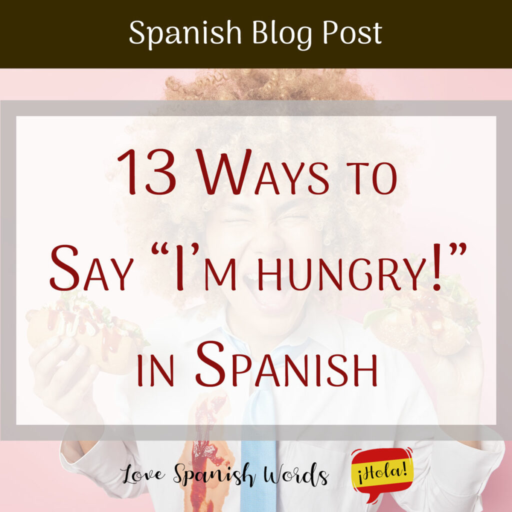 how to say i'm hungry in spanish