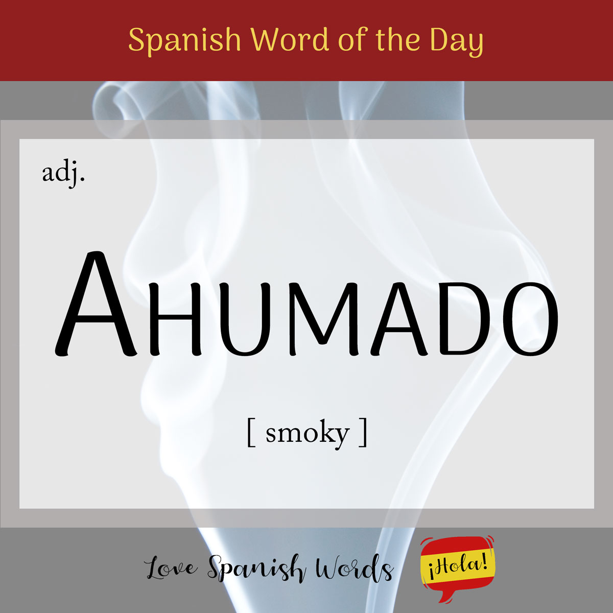 Spanish Word Of The Day: Ahumado (smoky) - Love Spanish Words